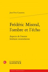 Frédéric Mistral, l'ombre et l'écho