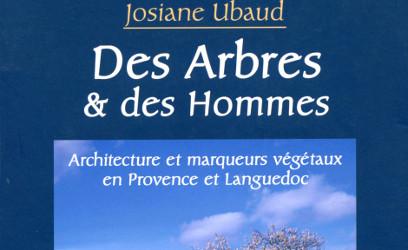 Des arbres et des hommes - Architecture et marqueurs vÃ©gÃ©taux en Provence et Languedoc