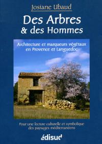 Des arbres et des hommes - Architecture et marqueurs végétaux en Provence et Languedoc